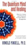  : The Quantum Mind and Healing: How to Listen and Respond to Your Body's Symptoms
