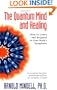 The Quantum Mind and Healing: How to Listen and Respond to Your Body's Symptoms