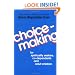 Choicemaking: For Spirituality Seekers, Co-Dependents and Adult Children