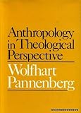 Anthropology in theological perspective