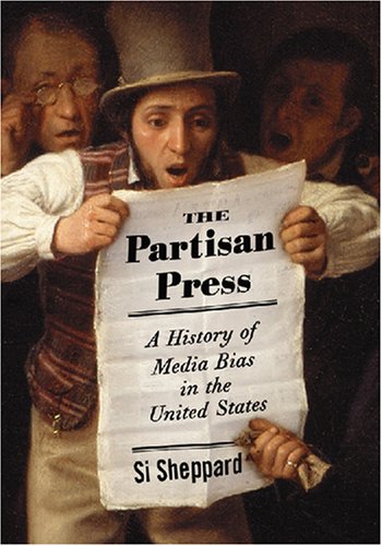 Image of: The Partisan Press: A History of Media Bias in the United States