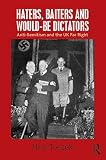 Haters, baiters and would-be dictators : anti-semitism and the UK far-right