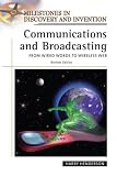 Communications And Broadcasting: From Wired Words to Wireless Web (Milestones in Discovery and Invention)