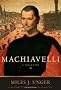 Machiavelli: A Biography