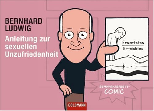 Anleitung zur sexuellen Unzufriedenheit: Seminarkabarett-Comic