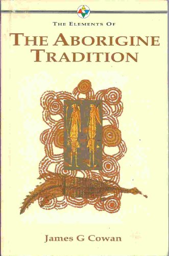 The Elements of the Aborigine Tradition (The Elements of Series)