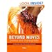 Belly Dance Beyond Moves, Combos, and Choreography 82 Lesson Plans, Games, and Exercises to Make Your Classes Fun, Productive and Profitable