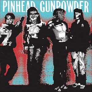 Pinhead+gunpowder+kick+over+the+traces