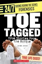 Toe Tagged: True Stories from the Morgue (24/7: Science Behind the Scenes: Forensics)
