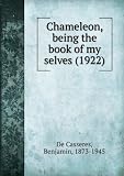 Chameleon, being the book of my selves (1922)