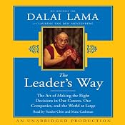 The Leader's Way: The Art of Making the Right Decisions in Our Careers, Our Companies, and the World at Large | [His Holiness The Dalai Lama, Laurens van den Muyzenberg]