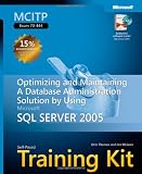  : MCITP Self-Paced Training Kit (Exam 70-444): Optimizing and Maintaining a Database Administration Solution Using Microsoft SQL Server 2005: Optimizing ... SQL Server(tm) 2005 (Pro-Certification)