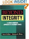 Beyond Integrity: A Judeo-Christian Approach to Business Ethics