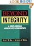 Beyond Integrity: A Judeo-Christian Approach to Business Ethics