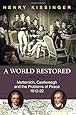 A World Restored: Metternich, Castlereagh and the Problems of Peace, 1812-22