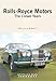 Rolls Royce Motors: The Crewe Years (Nostalgia Road: Classic Marques)