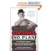 Six Tires, No Plan: The Impossible Journey of the Most Inspirational Leader That (Almost) Nobody Knows