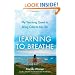 Learning to Breathe: My Yearlong Quest to Bring Calm to My Life