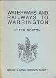 Waterways and railways to Warrington
