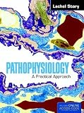 Pathophysiology: A Practical Approach with Access Code [Hardcover] [2011] 1 Ed. Lachel Story