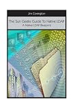 The Sun Geeks Guide To Native LDAP: A Native LDAP Blueprint