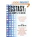 Ecstasy : The Complete Guide : A Comprehensive Look at the Risks and Benefits of MDMA