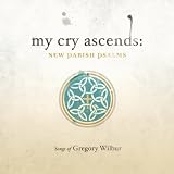 Gregory Wilbur My Cry Ascends: New Parish Psalms
