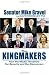 The Kingmakers: How the Media Threatens Our Security and Our Democracy by Mike Gravel, David Eisenbach