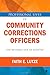 Professional Lives of Community Corrections Officers: The Invisible Side of Reentry