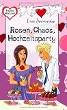 Produkt-Bild: Rosen, Chaos, Hochzeitsparty aus der Reihe "Freche M&auml;dchen - freche B&uuml;cher"