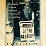 The Murder of the Century: The Gilded Age Crime That Scandalized a City & Sparked the Tabloid Wars