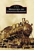 Middletown and Unionville Railroad (Images of Rail)