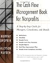 The Cash Flow Management Book for Nonprofits: A Step-by-Step Guide for Managers and Boards