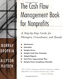 The Cash Flow Management Book for Nonprofits: A Step-by-Step Guide for Managers and Boards