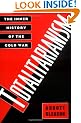 Totalitarianism: The Inner History of the Cold War