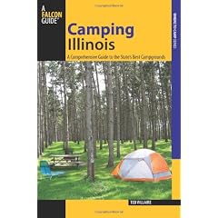 Camping Illinois: A Comprehensive Guide to the State's Best Campgrounds (Where to Camp)