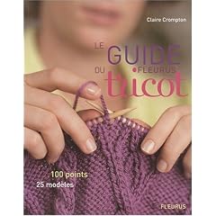 Le Guide du tricot : 100 points, 25 mod�les