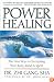 Power Healing: Four Keys to Energizing Your Body, Mind and Spirit