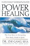 Power Healing: Four Keys to Energizing Your Body, Mind and Spirit