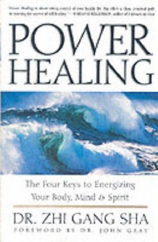 Power Healing: Four Keys to Energizing Your Body, Mind and Spirit