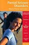 Partial Seizure Disorders: Help for Patients and Families Partial Seizure Disorders: Help for Patients and Families