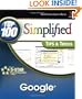 Google: Top 100 Simplified Tips & Tricks (Top 100 Simplified Tips & Tricks)