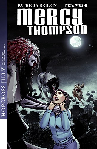 Patricia Briggs' Mercy Thompson: Hopcross Jilly #6 (of 6): Digital Exclusive Edition, by Patricia Briggs, Rik Hoskin Patricia Briggs' Mercy Thompson: Hopcross Jilly #6 (of 6): Digital Exclusive Edition, by Patricia Briggs, Rik Hoskin