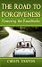 The Road to Forgiveness (Spiritual Journey Series)