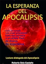 LA ESPERANZA DEL APOCALIPSIS: Lectura dialogada del Apocalipsis (Spanish Edition)