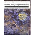 Modern Analytical Geochemistry (Longman Geochemistry Series) by Robin Gill