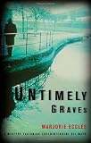 Untimely Graves: A Mystery Featuring Superintendent Gil Mayo (Gil Mayo Mysteries)