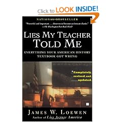 Lies My Teacher Told Me: Everything Your American History Textbook Got Wrong