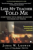 Lies My Teacher Told Me: Everything Your American History Textbook Got Wrong