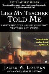 Lies My Teacher Told Me: Everything Your American History Textbook Got Wrong